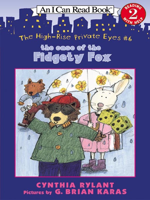 Title details for The Case of the Fidgety Fox by Cynthia Rylant - Available